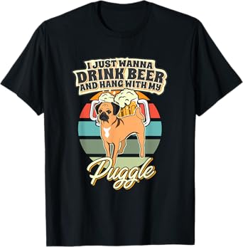 I Just Wanna Drink Beer And Hang With My Puggle T-Shirt