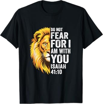 Do Not Fear For I Am With You Christian Bible Verse Lion T-Shirt