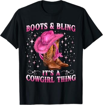 Boots And Bling Its A Cowgirl Thing Rodeo Love Country Girls T-Shirt