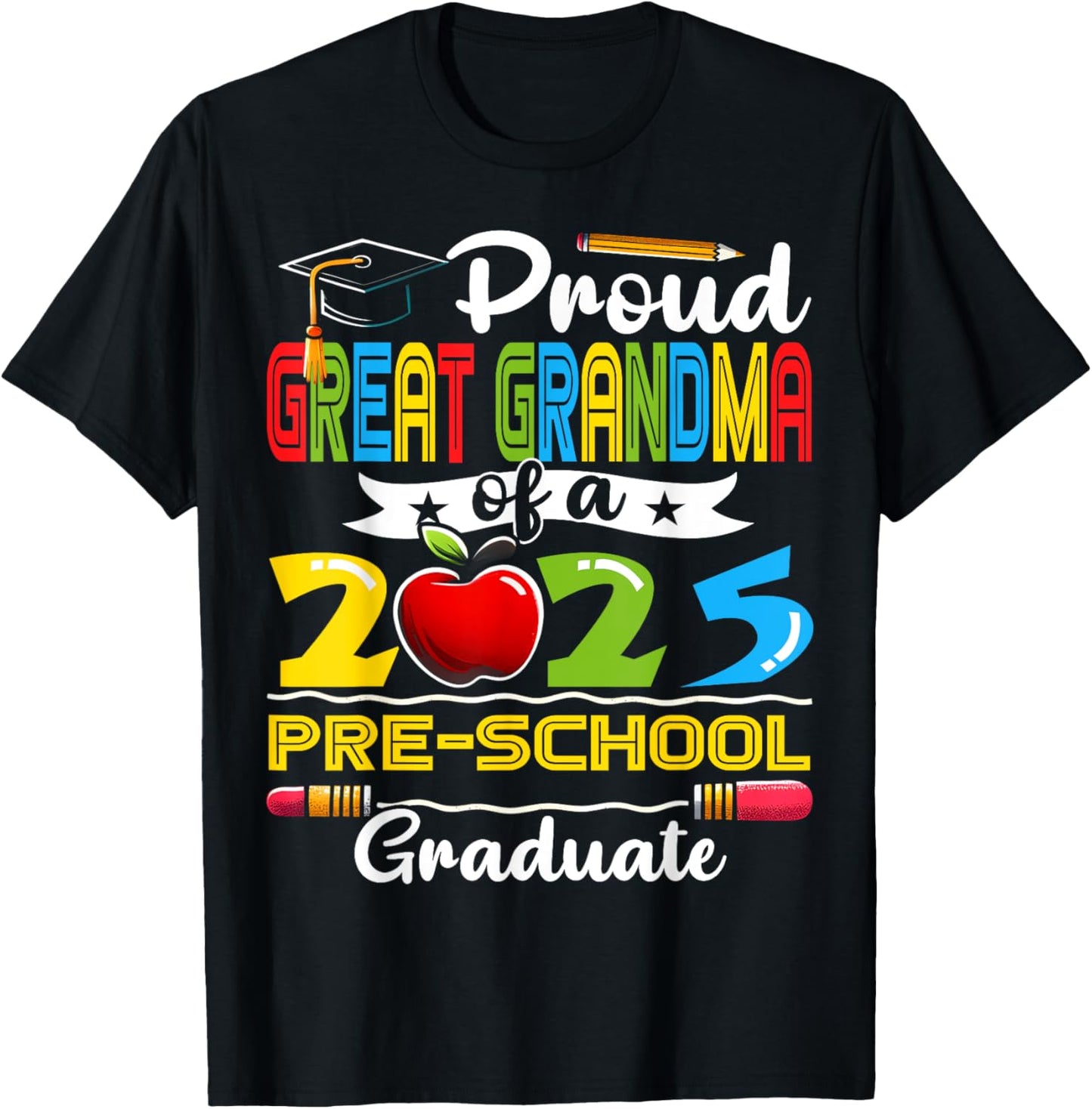 Proud Great Grandma of a Class of 2025 Pre-school Graduate T-Shirt