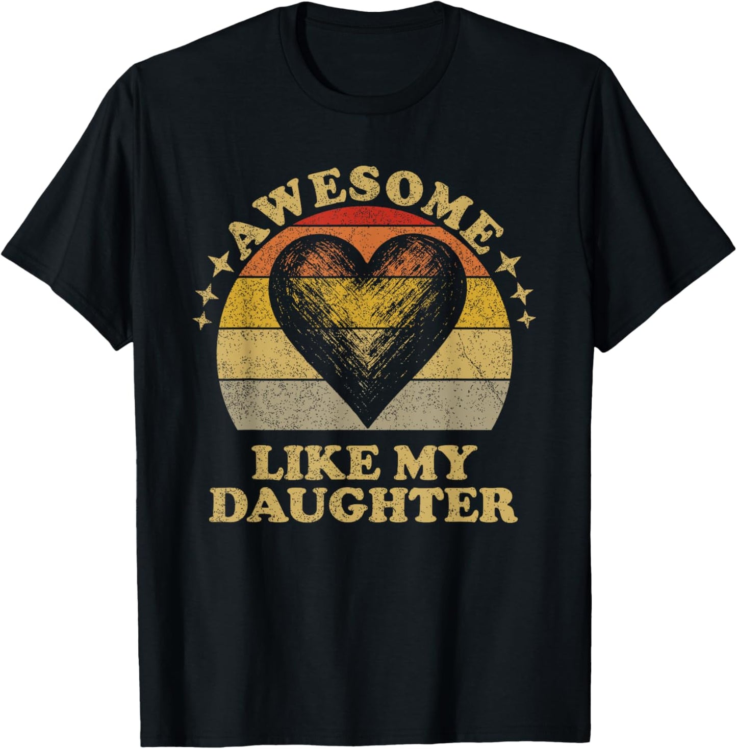 Awesome Like My Daughter Funny Fathers Day Mothers Day Heart T-Shirt