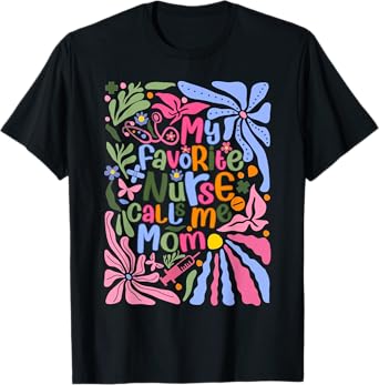 My Favorite Nurse Calls Me Mom For Mothers Day Kids Nurse T-Shirt