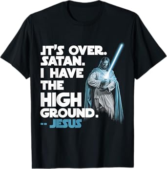 It Is Over Satan I Have High Ground Jesus T-Shirt