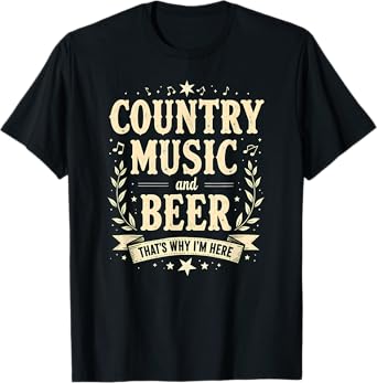 Vintage Country Music & Beer That's Why I'm Here T-Shirt