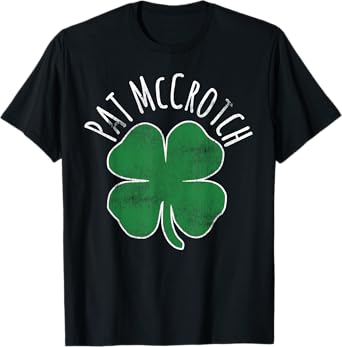 PAT McCROTCH Dirty Adult Irish ST PATRICKS DAY Gift Men T-Shirt