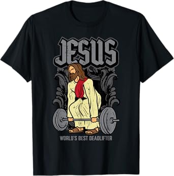 Gym Jesus Worlds Best Deadlifter Christian Workout Men Women T-Shirt
