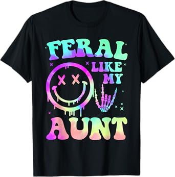 Feral Like My Aunt Funny Feral Nephew Niece Aunt Mothers Day T-Shirt
