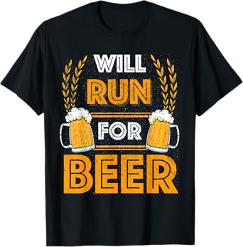 Will Run For Beer Funny Running T-Shirt