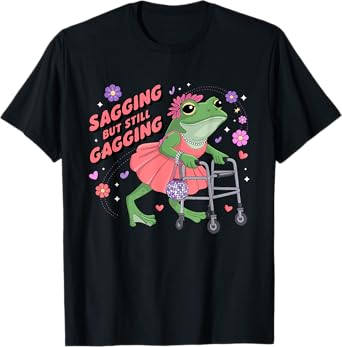 Sagging But Still Gagging Frog Funny Cringe Meme Women Men T-Shirt