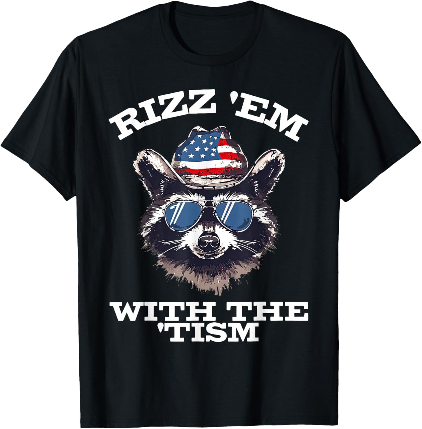 Patriotic Rizz Em With The Tism Raccoon Meme 4th Of July T-Shirt