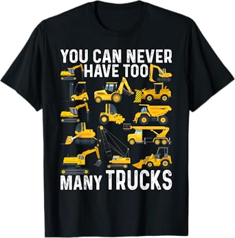 You Can Never Have Too Many Trucks Kids Construction Truck T-Shirt
