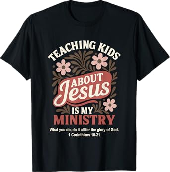 Teaching Kids About Jesus is My Ministry Christian Teacher T-Shirt