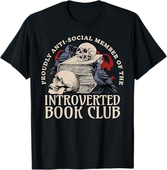 Sarcastic Proud Anti Social Member Of Introverted Book Club T-Shirt