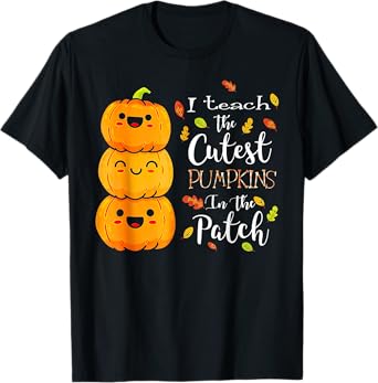 I Teach The Cutest Pumpkins in The Patch Teacher Halloween T-Shirt