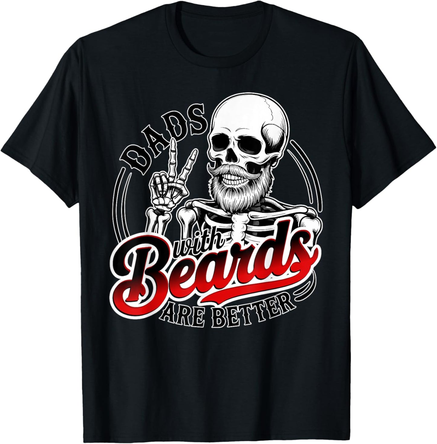 Dads With Beards Are Better Funny Skeleton Father's Day T-Shirt