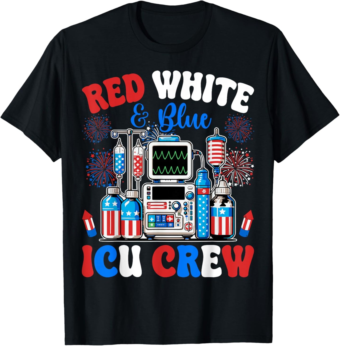 Icu Crew Red White Blue 4th Of July Fireworks Usa Patriotic T-shirt