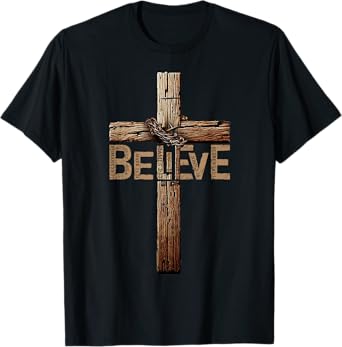 Believe Shirt, Jesus Shirts For Men, Cross Shirt, Christian T-Shirt