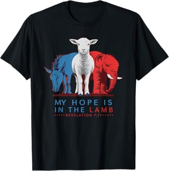 My Hope Is In The Lamb, Christian Political, Jesus 2024 T-Shirt