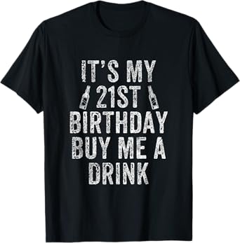 It's My 21st Birthday Buy Me A Drink Funny Beer Vintage T-Shirt