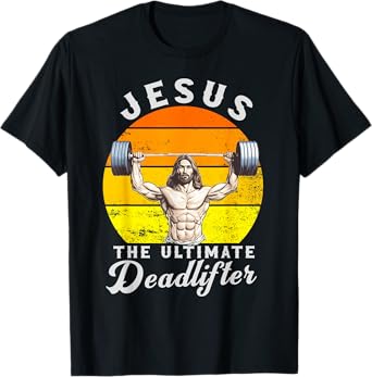 Jesus The Ultimate Deadlifted Retro Jesus Christian Gym T-Shirt