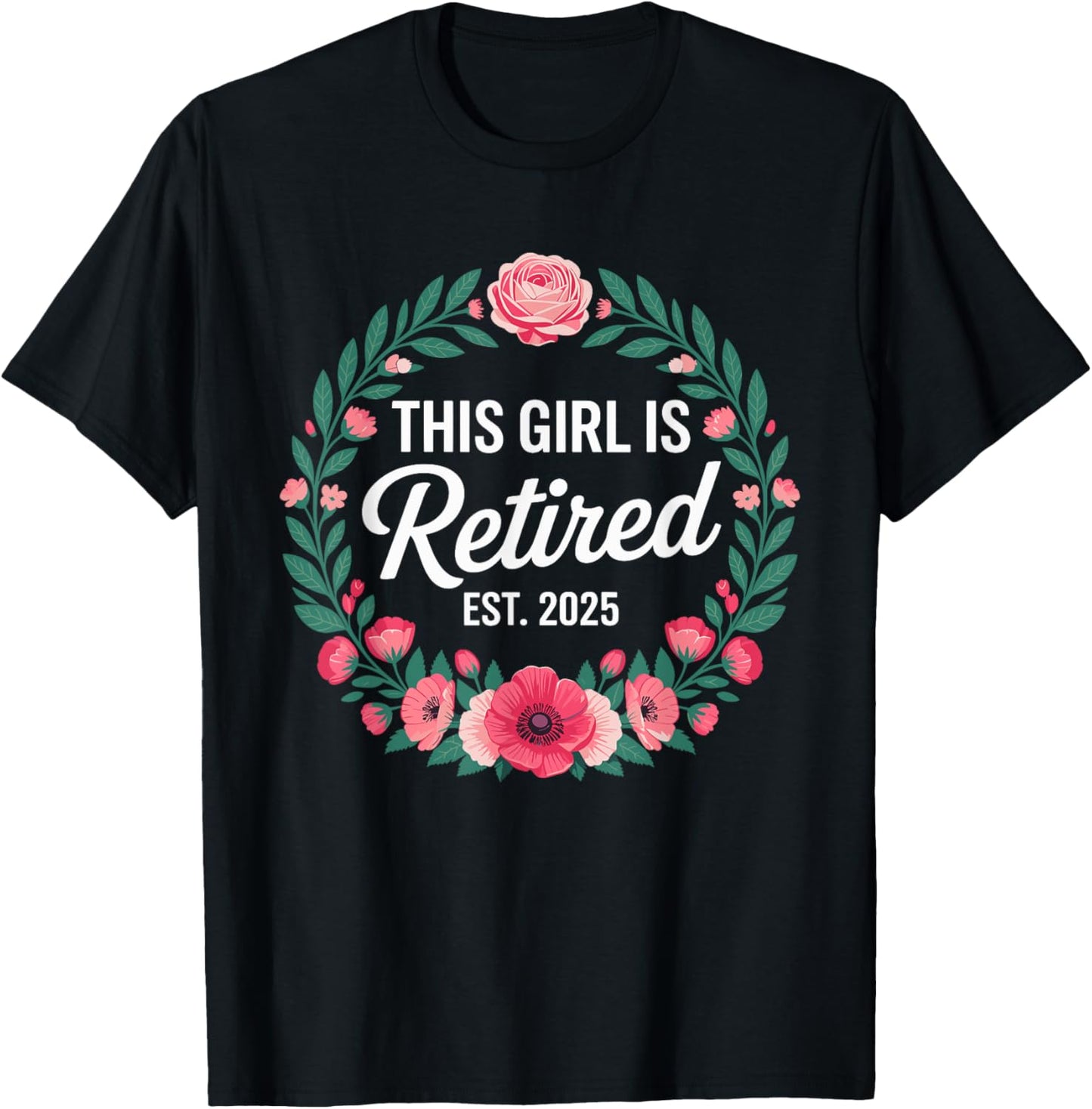 This girls is retired 2025 floral for women retirement Women T-Shirt