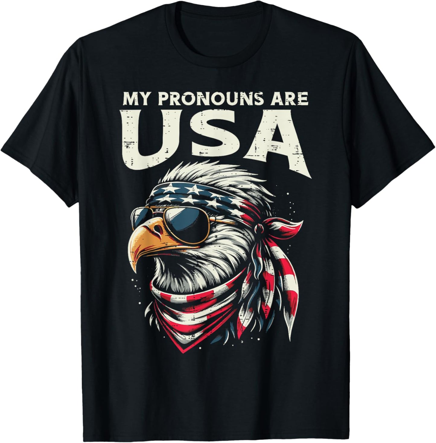 4th Of July Eagle My Pronouns Are USA Funny Men Women Kids T-Shirt