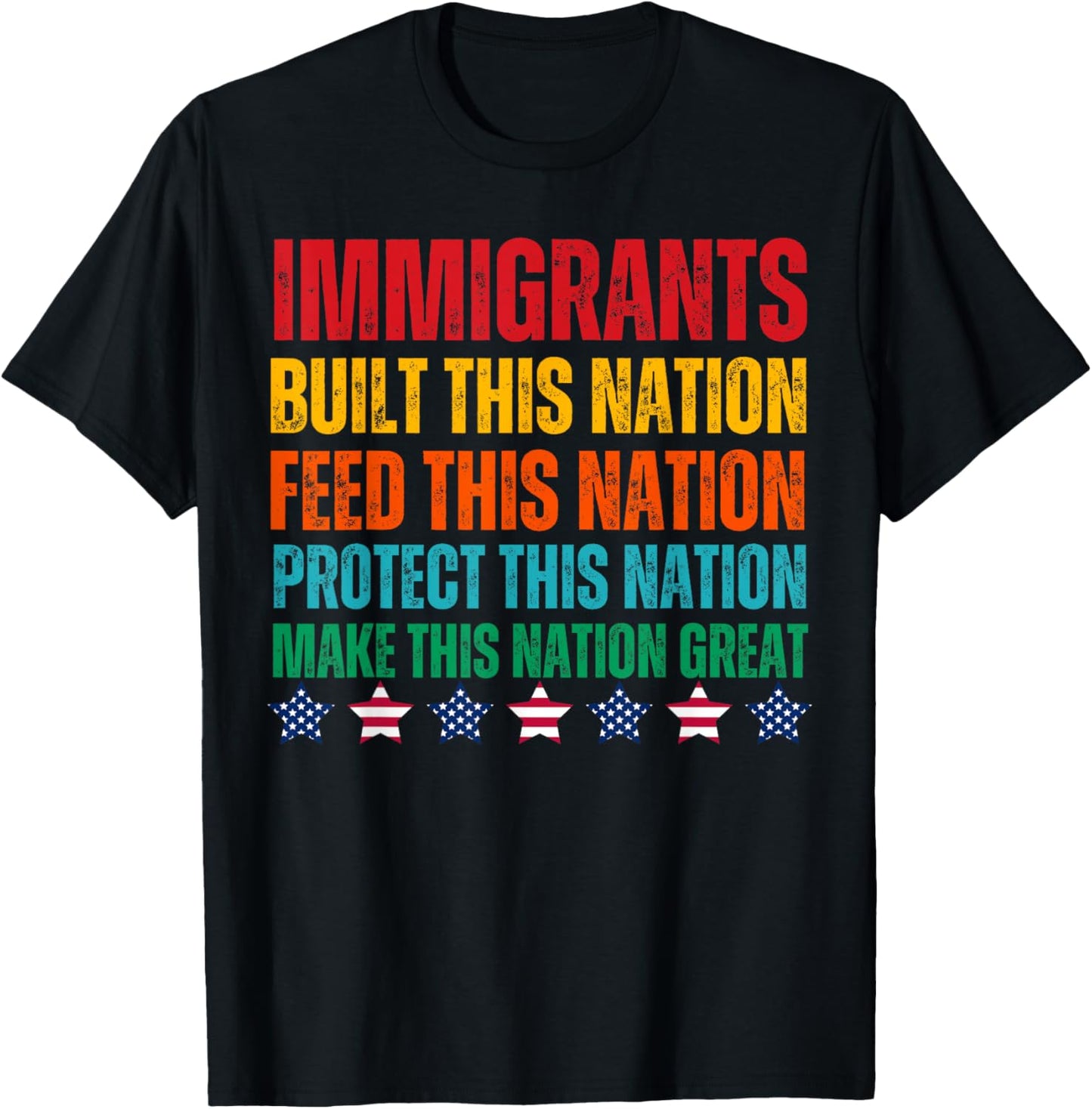 Immigration built feeds protects and makes this Nation Great T-Shirt