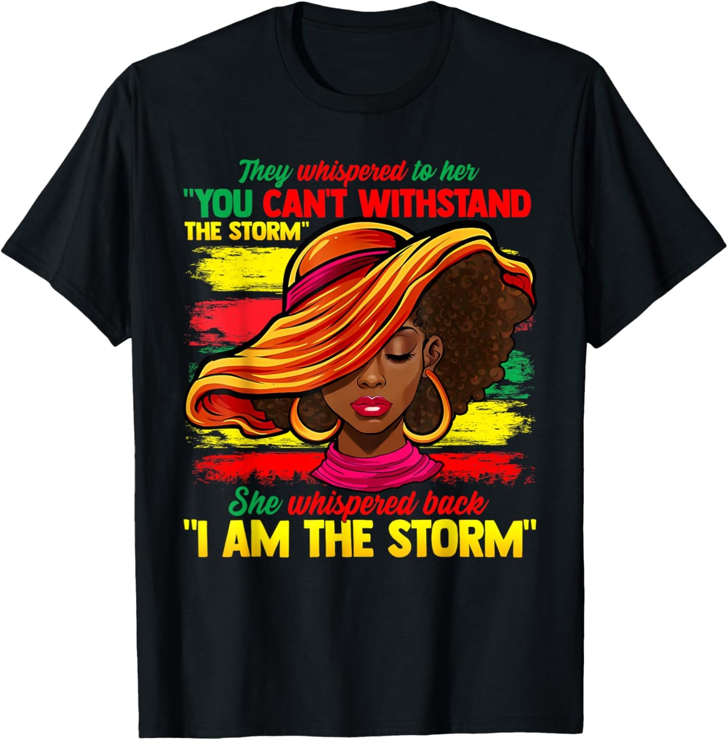Juneteenth I Am The Storm Black Women Black History Girl T-Shirt