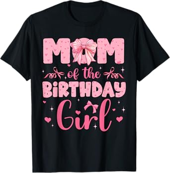 Mom Of The Birthday Girl Family Pink Coquette Bow T-Shirt