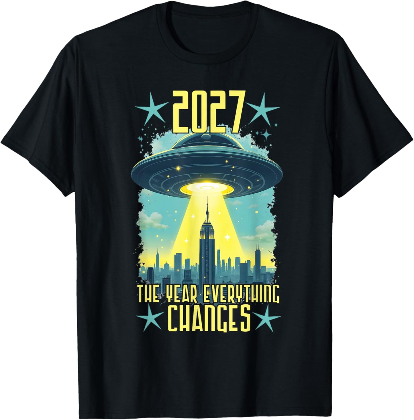 2027 The Year Everything Changes First Contact UFO Alien T-Shirt