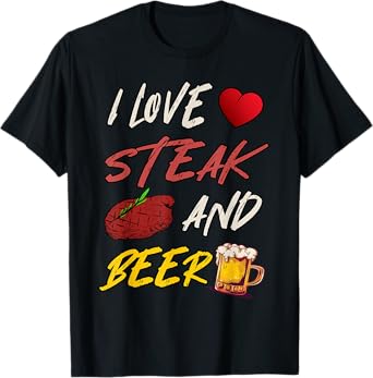 I Love Steak And Beer T-Shirt