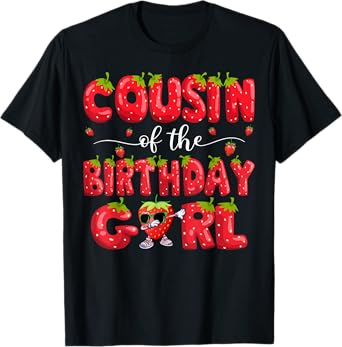 Cousin Of The Birthday Girl Strawberry Dabbing Family T-Shirt