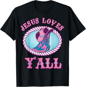 Cute Jesus Loves Y'all Cowgirl Christian T-Shirt