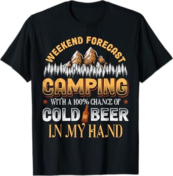 Weekend Forecast Camping with Beer Camper Adventure Outdoor T-Shirt