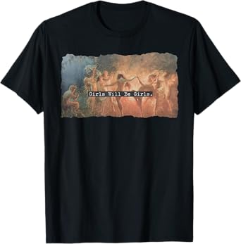 Girl Will Be Girls Spooky Season Witches Witch Halloween T-Shirt