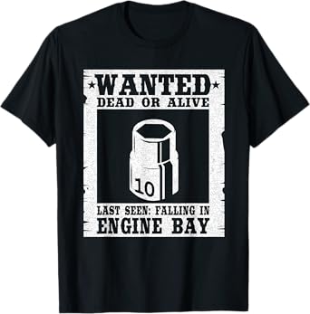Wanted 10mm Socket Poster Race Car Drag Racing Mechanic T-Shirt