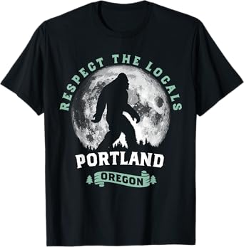 Portland Oregon Respect the Locals Sasquatch Moon Bigfoot T-Shirt