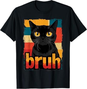 Funny Cat Bruh For Teens Boys Girls Men Women Meme Graphic T-Shirt