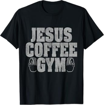 Jesus Coffee Gym Christian Workout Weightlifting Fitness T-Shirt