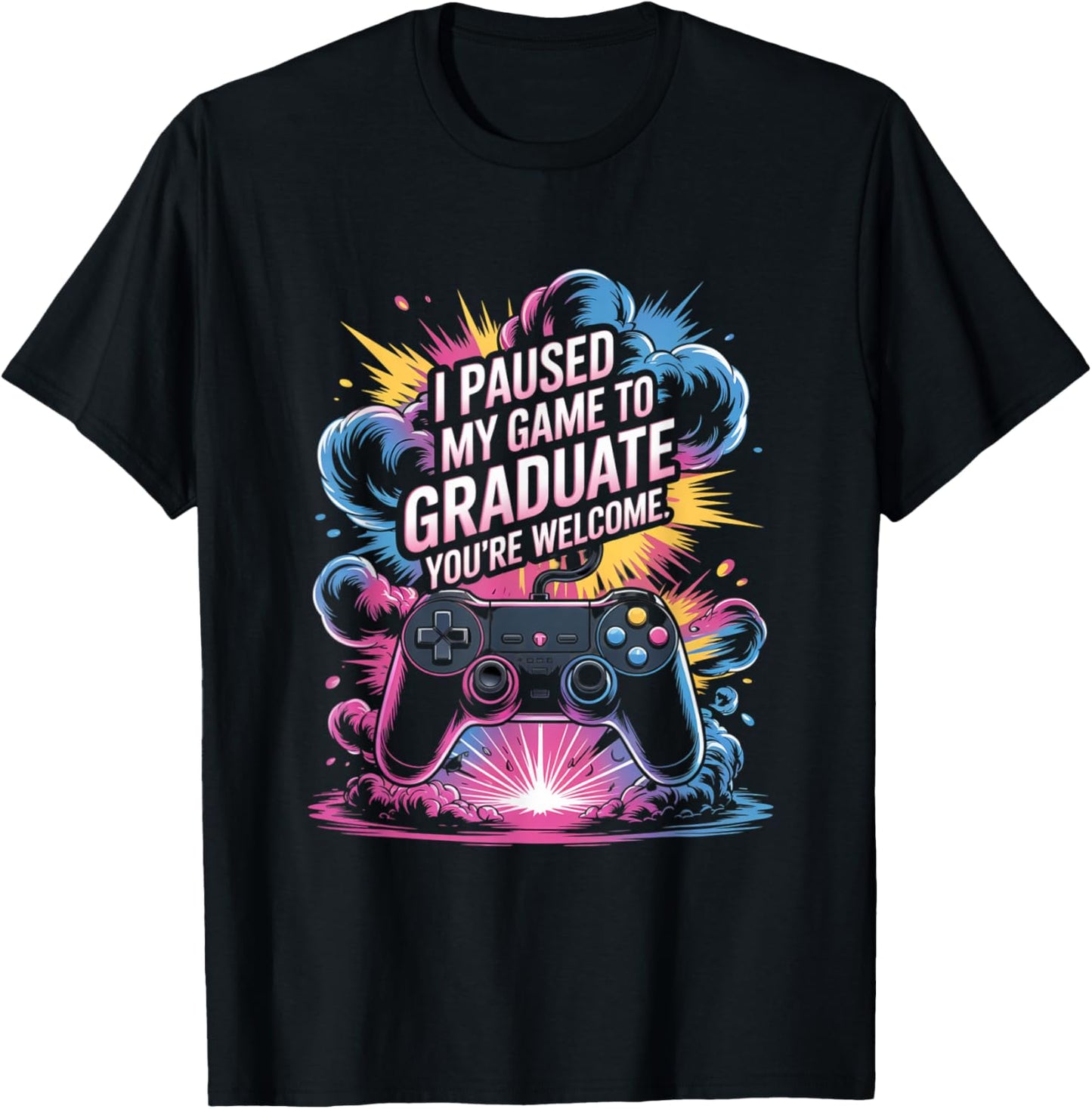Paused My Game to Graduate Gamer Class of 2025 Graduation T-Shirt