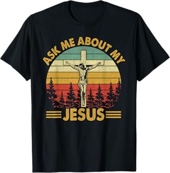 Ask Me About My Jesus T-Shirt