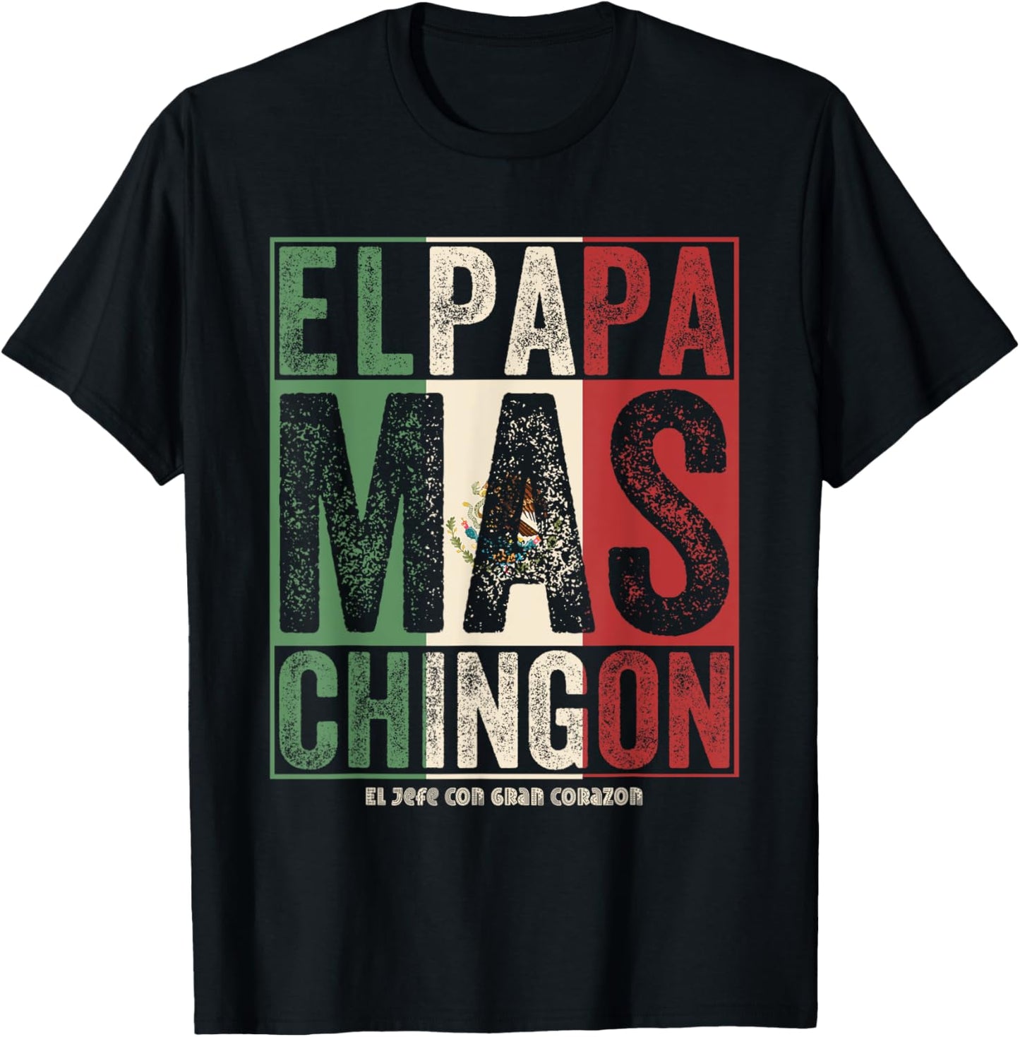 El Papa Mas Chingon Father's Day El Jefe Con Gran Corazon T-Shirt
