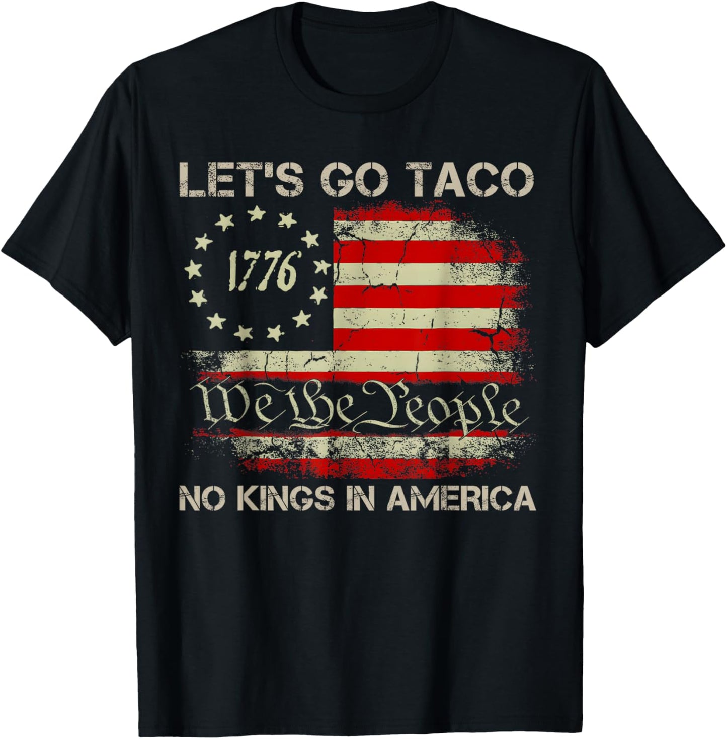 Let's Go Taco No Kings In America Since 1776 American Flag T-shirt