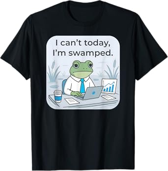 Can’t Today I’m Swamped Funny Frog Meme Graphic T-Shirt