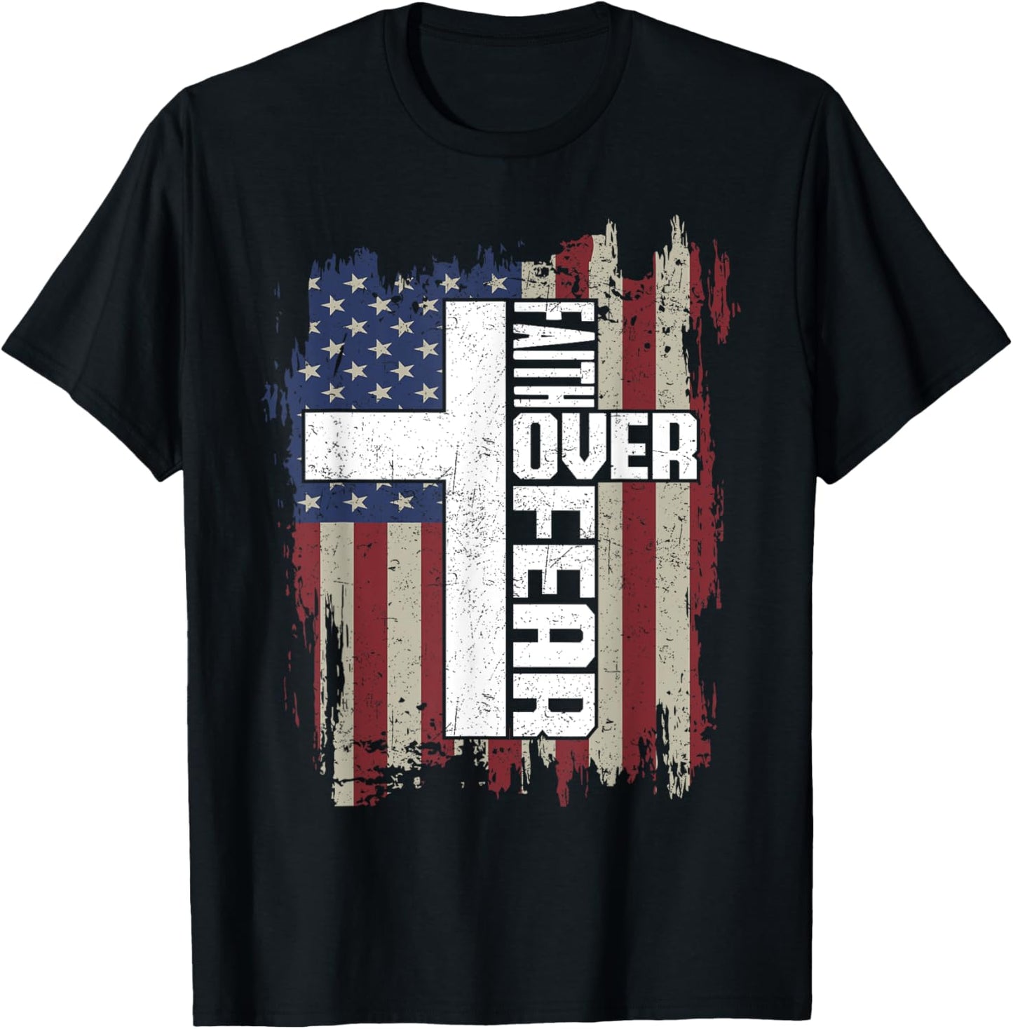 Patriotic American USA Flag Cross Christian Faith Over Fear T-Shirt