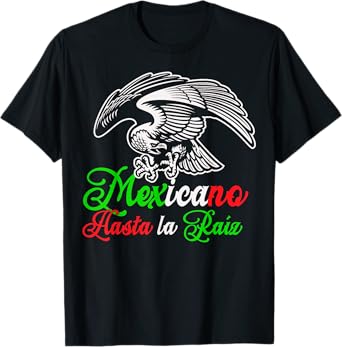 Mexicano Hasta la Raíz T-Shirt