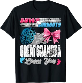 Burnouts or Bows Great Grandpa Loves You Gender Reveal Party T-Shirt