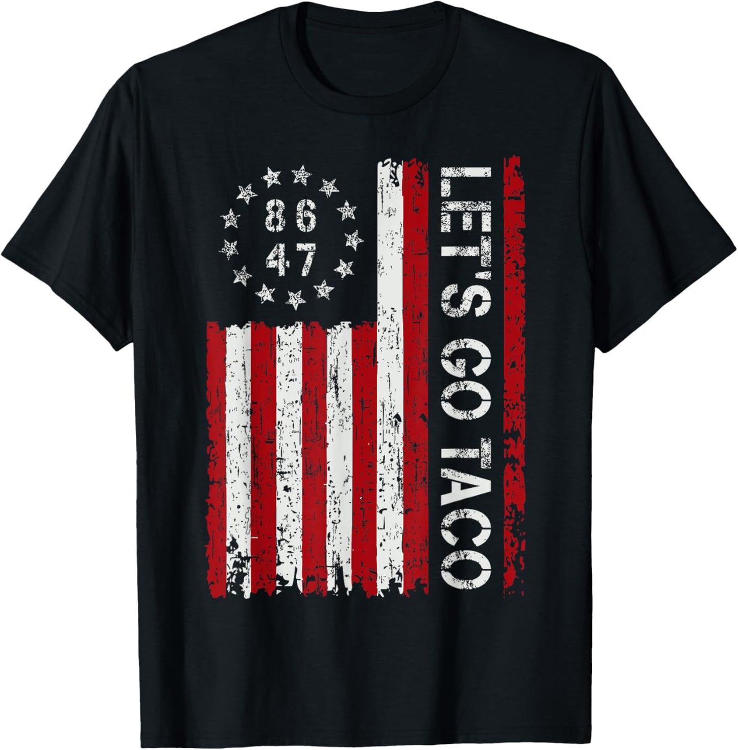 Let's Go TACO Funny LET GO TACO 86 47 8647 shirt Men Women T-Shirt