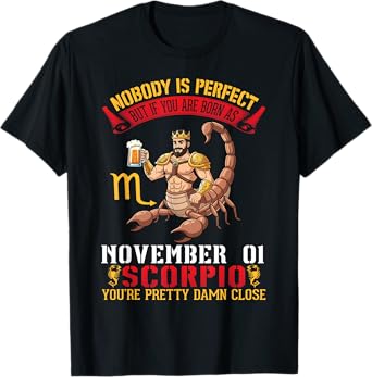 Nobody is Perfect You are Born As November 1 Scorpio Pretty T-Shirt