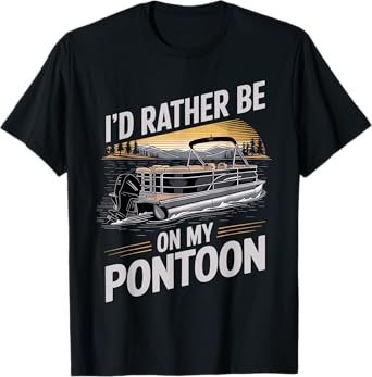 Funny Pontoon Boat Art For Men Women Pontoon Boat Captain T-Shirt
